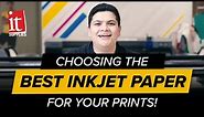 Choosing the Best Inkjet Paper for your Prints