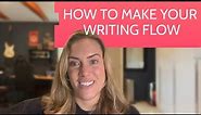 How to Make Your Writing Flow Better