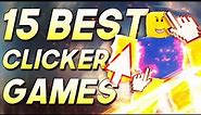 Top 15 Best Roblox Clicker Games
