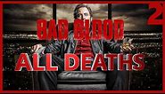 Bad Blood Season 2 All Deaths | Body Count