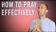 Prayers Not Working? | How To Pray Effectively | 6 Surprising Practices