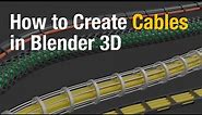 How to Create Cables/Tubes/Pipes/Wires in Blender 3D