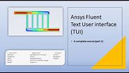 Introduction to Text User Interface (TUI) | Ansys-Fluent | (1/6)
