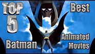 Top 5 Best Batman Animated Movies