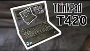 Why use a ThinkPad T420 in 2024?