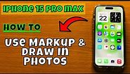 How to Use Markup & Draw In Photos iPhone 15 Pro Max