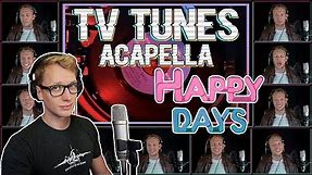 HAPPY DAYS Theme - TV Tunes Acapella