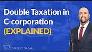 Double Taxation in C corporation EXPLAINED