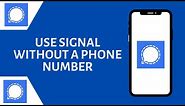 How to Use Signal Without a Phone Number