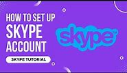 How to Set up Skype Account || How to Create a New Skype Account