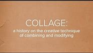 Collage: A History on the Creative Technique of Combining and Modifying