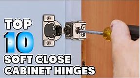 Most Popular Soft Close Cabinet Hinges This Year!