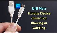 USB Mass Storage Device driver not showing or working