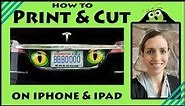 How to do a print and cut from your iphone or ipad