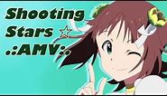 Shooting Stars [AMV]