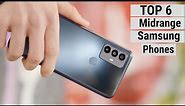 Top 6 Best Midrange Samsung Smartphones In 2023