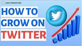 Twitter marketing: How to grow on Twitter?