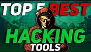 Top 5 ETHICAL HACKING Tools for 2023