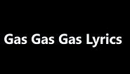 Gas Gas Gas Lyrics