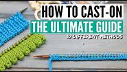 How to cast on knitting - 10 methods from easy to advanced [+tips, tricks & many variations]