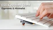 ESC Flip PRO - Computer Keyboard Stand for Desk