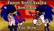 FNF | Fanon Sonic.Exe Vs Sonic.exe | Too Slow | Mods/Hard/Sonic.exe |