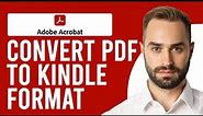 How to Convert PDF to Kindle Format (Step-by-Step Process)