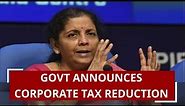 5W1H: Govt announces corporate tax reduction, other measures to boost economy