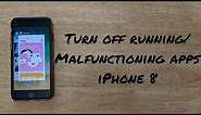 How to turn off running apps iPhone 8 / 8 plus