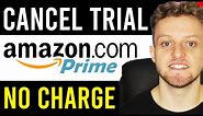 How To Cancel Your Amazon Prime 30 Day Free Trial (So You Won't Be Charged)
