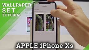 iPhone Xs Change Wallpaper / Set Up Home Screen & Lock Screen Wallpaper