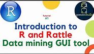 Introduction to R and Rattle | Data mining GUI tool for machine learning | statistical tool|tutorial