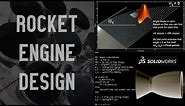 Rocket Engine Design with MATLAB and SolidWorks - Method of Characteristics Nozzle Tutorial!