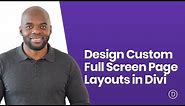 How to Design Custom Full Screen Page Layouts in Divi
