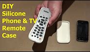 DIY | How To Make a Silicone Phone and TV Remote Control Case | Tutorial