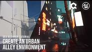 Unreal Engine 5.2 Beginner Tutorial 2023 - Create a Cyberpunk Urban Alley | UE5 Starter Course