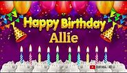 Allie Happy birthday To You - Happy Birthday song name Allie 🎁