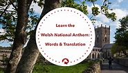 Learn the Welsh National Anthem: Words and Translation - We Learn Welsh