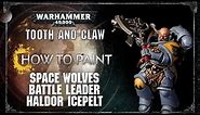 How to paint: Space Wolves Battle Leader Haldor Icepelt