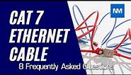 Cat 7 Ethernet Cable FAQs (Frequently Asked Questions about Cat7)