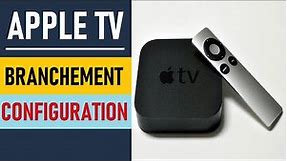 Comment brancher & configurer votre Apple TV (Box), ce que vous devez savoir sur Apple TV