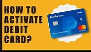 How to activate PayPal Debit Card? // PayPal Cash Card