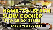 Hamilton Beach Slow Cooker : Should you Buy One? [Quick Review] "Stay or Go" Series of Slow cookers