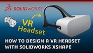How to Design a VR Headset with Subdivision Modeling - Made in SOLIDWORKS xShape
