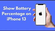 iPhone 13: How to Show Battery Percentage on iPhone 13