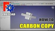 FreeCAD How To Use Carbon Copy