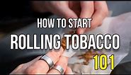 RYO 101: How to Start Rolling Your Own Tobacco - Step By Step