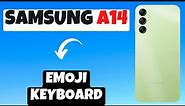 Samsung Galaxy A14 How to Enable Emoji Keyboard | Emoji Keyboard Settings | Customize Emoji keyboard