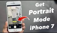 Now Get Portrait Mode on iPhone 7 || Enable Now