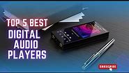 ✅Top 5 Best Digital Audio Players Review 2023